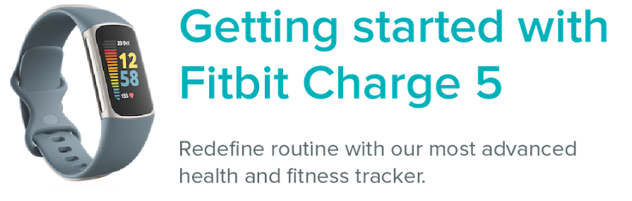 Charge 5 next to the text: Getting started with Fitbit Charge 5. Redefine routine with our most advanced health and fitness tracker.