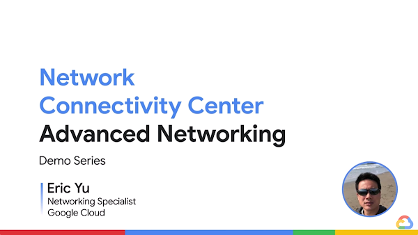 Network Connectivity Center 高级网络演示系列，包含演讲者照片